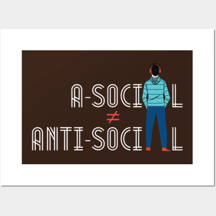 I Am Just Asocial, Not Antisocial!! Posters and Art